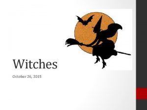 Witches October 26 2015 Witches in Literature The