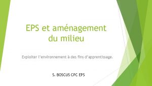 EPS et amnagement du milieu Exploiter lenvironnement des