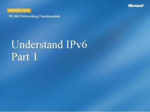 LESSON 3 3A 98 366 Networking Fundamentals Understand