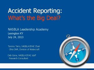 Accident Reporting Whats the Big Deal NASBLA Leadership