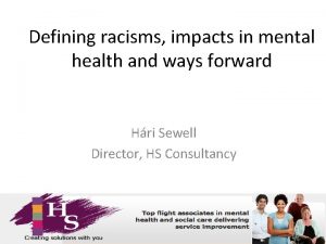 Defining racisms impacts in mental health and ways