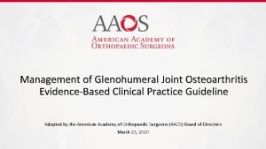 Management of Glenohumeral Joint Osteoarthritis EvidenceBased Clinical Practice