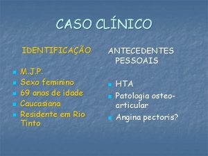 CASO CLNICO IDENTIFICAO n n n M J