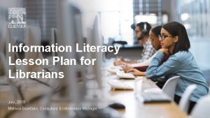 Information Literacy Lesson Plan for Librarians July 2018
