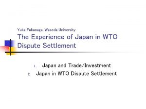 Yuka Fukunaga Waseda University The Experience of Japan