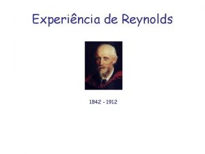 Experincia de Reynolds 1842 1912 Nesta experincia evocamos
