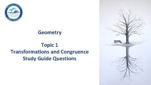 Geometry Topic 1 Transformations and Congruence Study Guide