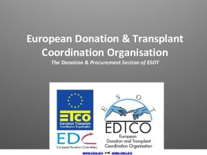 European Donation Transplant Coordination Organisation The Donation Procurement