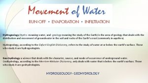 Hydrogeology hydro meaning water and geology meaning the