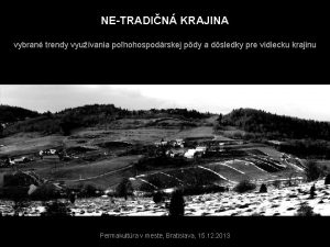 NETRADIN KRAJINA vybran trendy vyuvania ponohospodrskej pdy a