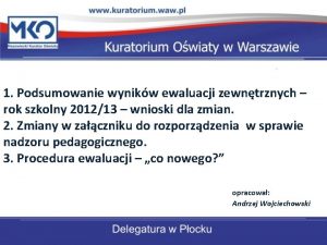 1 Podsumowanie wynikw ewaluacji zewntrznych rok szkolny 201213