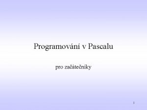 Programovn v Pascalu pro zatenky 1 Algoritmus program