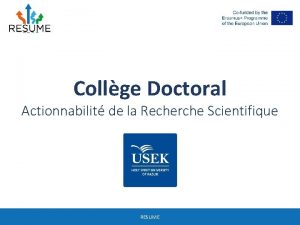 Collge Doctoral Actionnabilit de la Recherche Scientifique RESUME