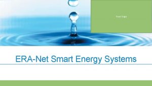 Your logo ERANet Smart Energy Systems Your logo