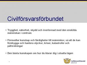 Civilfrsvarsfrbundet Trygghet skerhet skydd och verlevnad med den