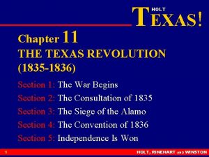 TEXAS HOLT Chapter 11 THE TEXAS REVOLUTION 1835