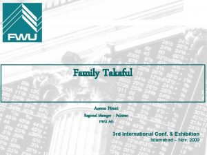 Family Takaful Azeem Pirani Regional Manager Pakistan FWU