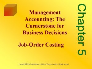 Management Accounting The Cornerstone for Business Decisions JobOrder