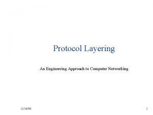 Protocol Layering An Engineering Approach to Computer Networking