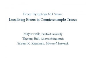 From Symptom to Cause Localizing Errors in Counterexample