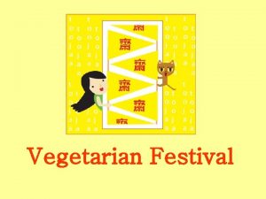 Vegetarian Festival The phuket Vegetarian Festival is an