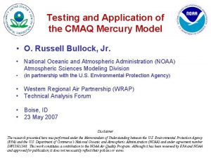 Testing and Application of the CMAQ Mercury Model