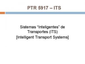 PTR 5917 ITS Sistemas Inteligentes de Transportes ITS