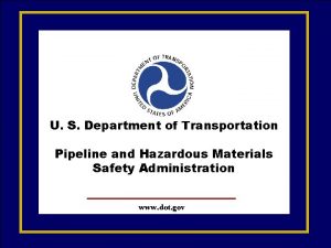 U S Department of Transportation Pipeline and Hazardous