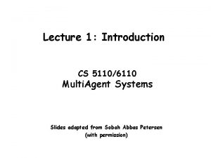 Lecture 1 Introduction CS 51106110 Multi Agent Systems