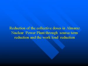 Reduction of the collective doses in Almaraz Nuclear
