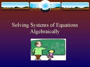 Solving Systems of Equations Algebraically ACT WARMUP v