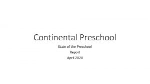 Continental Preschool State of the Preschool Report April