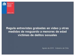 Regula entrevistas grabadas en video y otras medidas