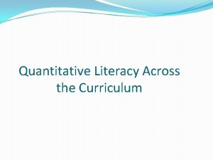 Quantitative Literacy Across the Curriculum Members of the