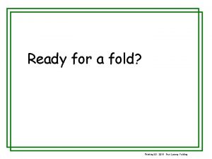 Ready for a fold Thinking 101 2016 Geri