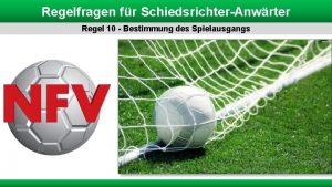 Regelfragen fr SchiedsrichterAnwrter Regel 10 Bestimmung des Spielausgangs