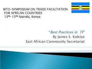 WTOSYMPOSIUM ON TRADE FACILITATION FOR AFRICAN COUNTRIES 13