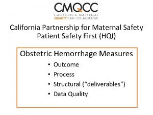 California Partnership for Maternal Safety Patient Safety First