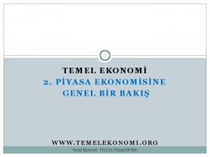 1 TEMEL EKONOM 2 PYASA EKONOMSNE GENEL BR