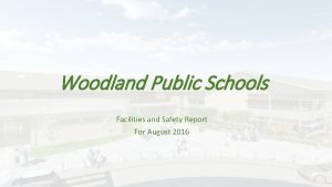 Woodland Public Schools Facilities and Safety Report For