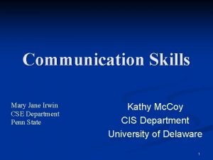 Communication Skills Mary Jane Irwin CSE Department Penn