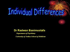 Dr Radwan Banimustafa Department of Psychiatry University of