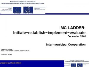 IMC LADDER Initiateestablishimplementevaluate December 2016 Intermunicipal Cooperation Reference