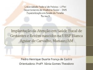 Universidade Federal de Pelotas UFPel Departamento de Medicina