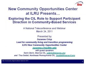 New Community Opportunities Center at ILRU Presents Exploring