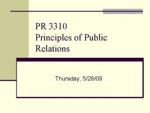 PR 3310 Principles of Public Relations Thursday 52809