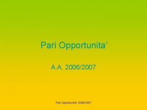 Pari Opportunita A A 20062007 Pari Opportunita 20062007