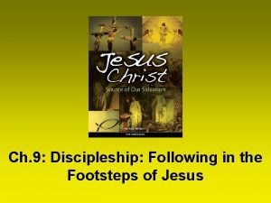 Ch 9 Discipleship Following in the Footsteps of