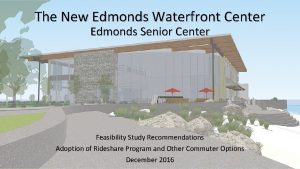 The New Edmonds Waterfront Center Edmonds Senior Center