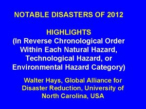 NOTABLE DISASTERS OF 2012 HIGHLIGHTS In Reverse Chronological